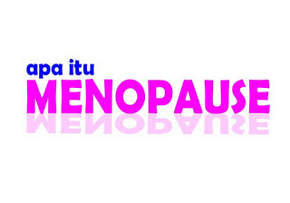 Sudah Tahu Tentang Menopause ?